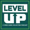 undefined Level Up: A Video Game Collecting Podcast