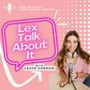 undefined Lex Talk About It