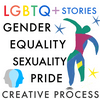 undefined LGBTQ+ Stories: The Creative Process: Gender, Equality, Gay, Lesbian, Queer, Bisexual, Homosexual, Trans Creatives Talk LGBTQ Rights