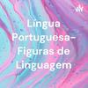 undefined Língua Portuguesa- Figuras de Linguagem