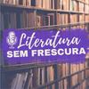 undefined Literatura Sem Frescura