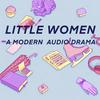 undefined Little Women: A Modern Audio Drama