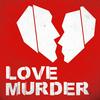 undefined LOVE MURDER