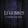 undefined Lúgubres: o diabo em nós