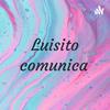 undefined Luisito comunica