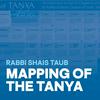 undefined Mapping the Tanya- Rabbi Shais Taub