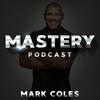 undefined Mastery Podcast with Mark Coles