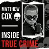 undefined Matthew Cox | Inside True Crime Podcast