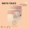 undefined Maya Talks
