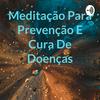 undefined Meditação Para Prevenção E Cura De Doenças