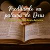 undefined Meditando na Palavra de Deus - Pr Alan Amora