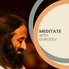 undefined Meditate with Gurudev - The Art of Living