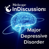 undefined Medscape InDiscussion: Major Depressive Disorder