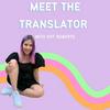 undefined Meet the Translator