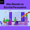 undefined Meu Mundo na Escrita Persuasiva
