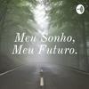 undefined Meu Sonho, Meu Futuro.