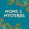 undefined Moms and Mysteries: A True Crime Podcast