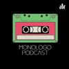 undefined Monologo Podcast