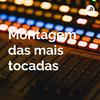 undefined Montagem das mais tocadas