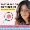 undefined Motherhood Intended