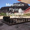 undefined Mountain Flying Etiquette