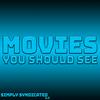 undefined Movies You Should See