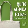 undefined Muito Além da Ecobag