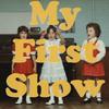 undefined My First Show
