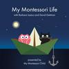 undefined My Montessori Life with Barbara Isaacs and David Gettman