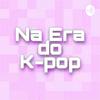 undefined Na Era do K-Pop