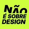 undefined Não É Sobre Design