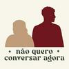undefined Não Quero Conversar Agora
