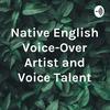 undefined Native English Voice-Over Artist and Voice Talent