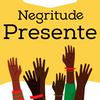 undefined Negritude Presente