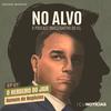 undefined No Alvo - O Podcast Investigativo do ICL