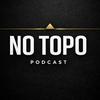 undefined No Topo Podcast