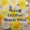 undefined Nossas Escolhas Nossas Vidas