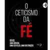 undefined O Ceticismo da Fé - Rodrigo Silva