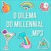 undefined O dilema do millennial.mp3