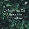 undefined O Impacto Do Clima Na Agricultura