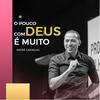 undefined O pouco com Deus é muito