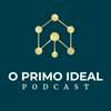 undefined O Primo Ideal Podcast