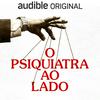 undefined O Psiquiatra ao lado