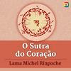 undefined O Sutra do Coração - Ensinamentos com Lama Michel Rinpoche