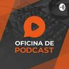 undefined Oficina de Podcast - Como criar um podcast de sucesso!