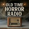 undefined Old Time Horror Radio | Old Time Radio