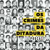 undefined Os Crimes da Ditadura