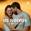 undefined Os Noivos Podcast