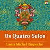undefined Os Quatro Selos - Ensinamentos com Lama Michel Rinpoche