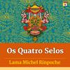 undefined Os Quatro Selos - Ensinamentos com Lama Michel Rinpoche